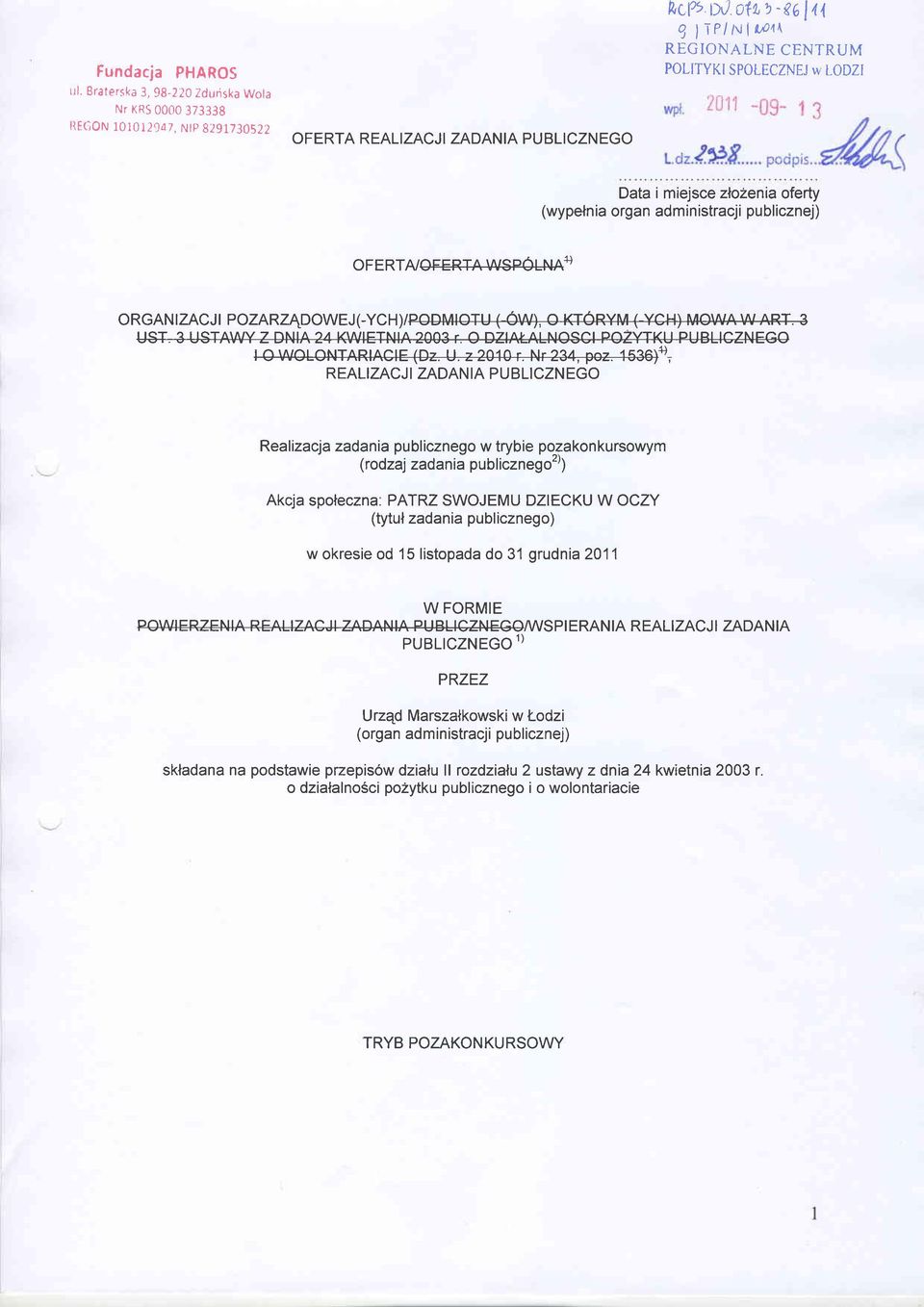 KT UST, 3 USTA\ /Y Z DNIA 24 KWTETMA 2003 r, O DZIALAtNOSCI POZYTKU PUBTICZNEGO REALIZACJ I ZADAN IA PU BLICZN EGO Realizacja zadania publicznego w trybie po?