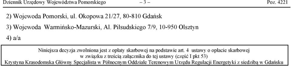 Piłsudskiego 7/9, 10-950 Olsztyn 4) a/a Niniejsza decyzja zwolniona jest z opłaty skarbowej na podstawie art.