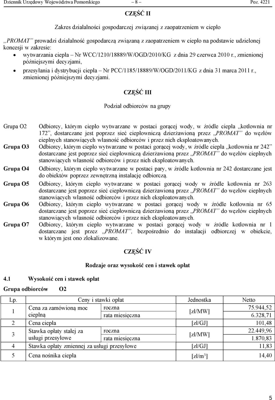 zakresie: wytwarzania ciepła Nr WCC/1210/18889/W/OGD/2010/KG z dnia 29 czerwca 2010 r.