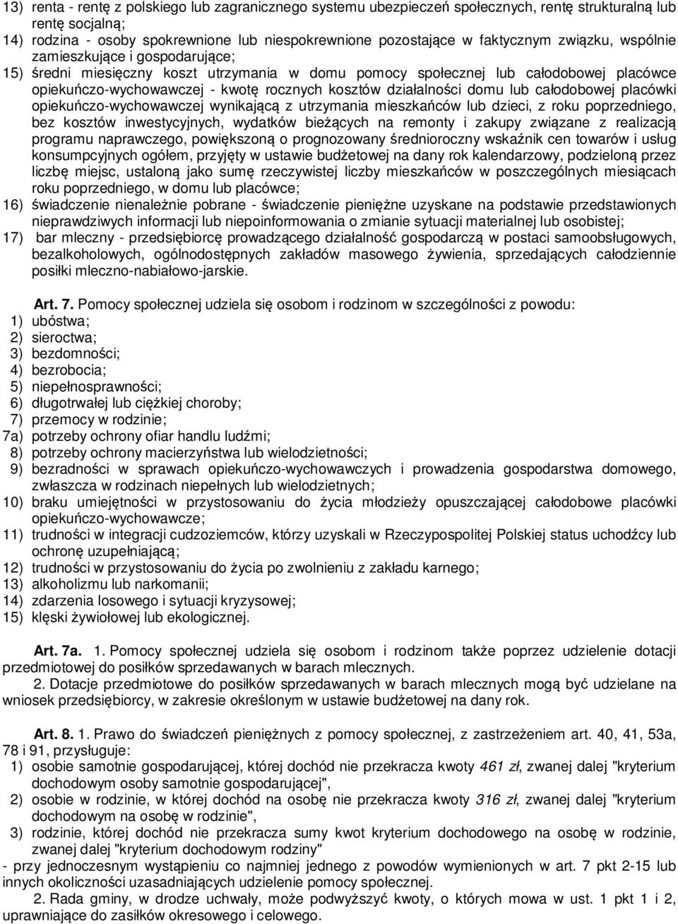 domu lub całodobowej placówki opiekuńczo-wychowawczej wynikającą z utrzymania mieszkańców lub dzieci, z roku poprzedniego, bez kosztów inwestycyjnych, wydatków bieżących na remonty i zakupy związane