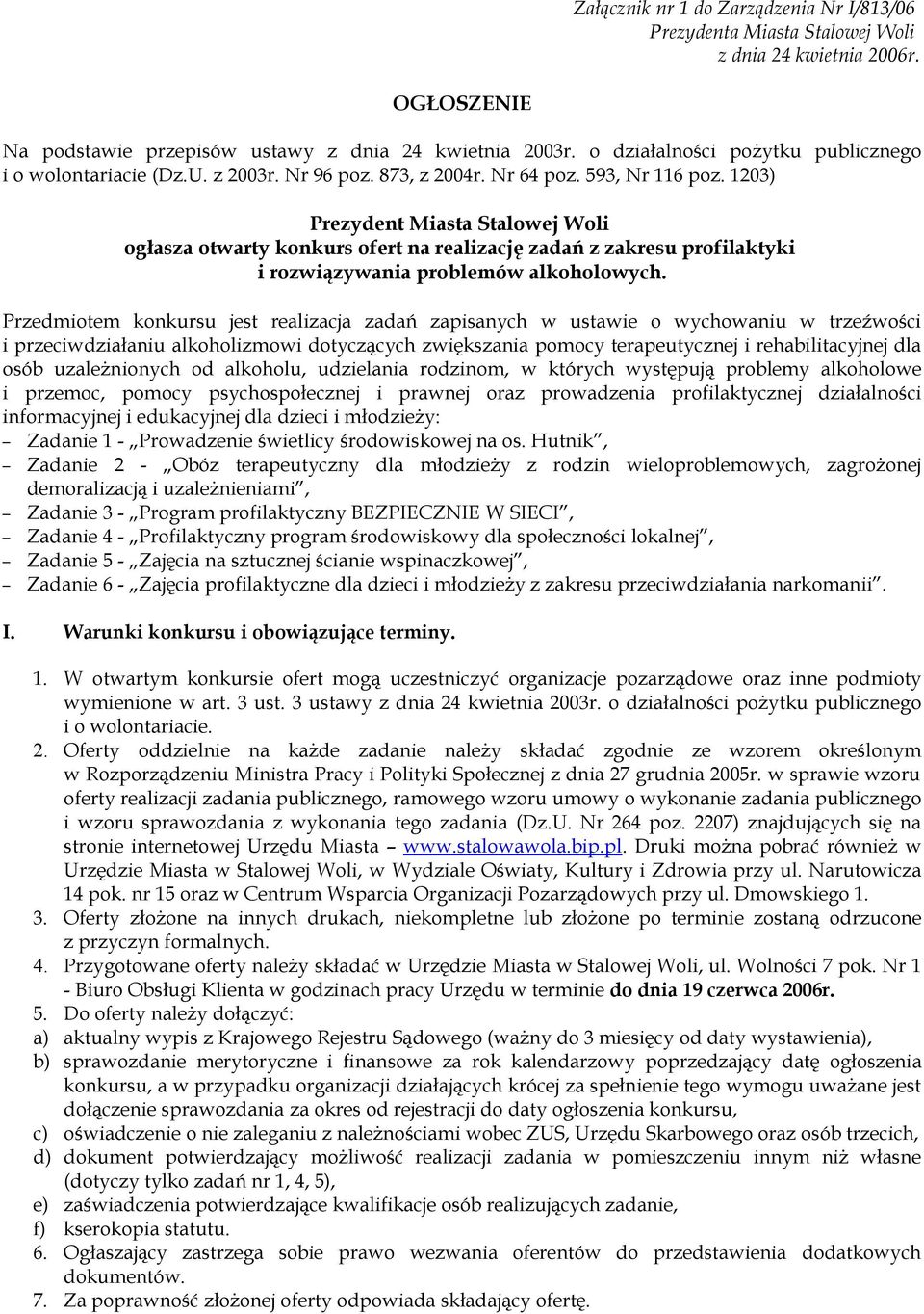 1203) Prezydent Miasta Stalowej Woli ogłasza otwarty konkurs ofert na realizację zadań z zakresu profilaktyki i rozwiązywania problemów alkoholowych.