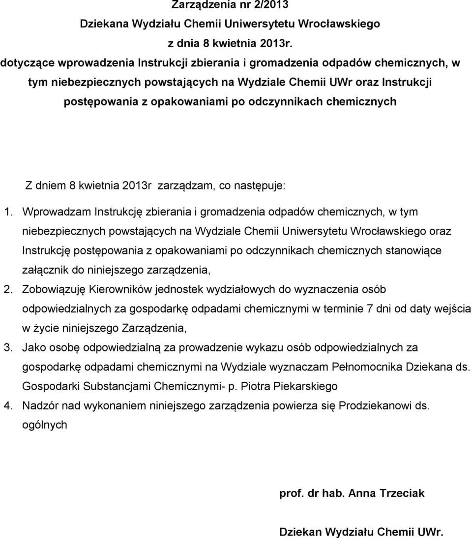 chemicznych dniem 8 kwietnia 2013r zarządzam, co następuje: 1.