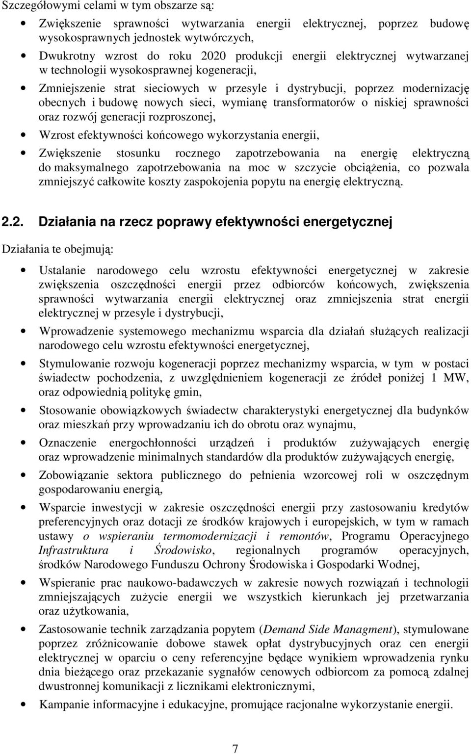 o niskiej sprawności oraz rozwój generacji rozproszonej, Wzrost efektywności końcowego wykorzystania energii, Zwiększenie stosunku rocznego zapotrzebowania na energię elektryczną do maksymalnego