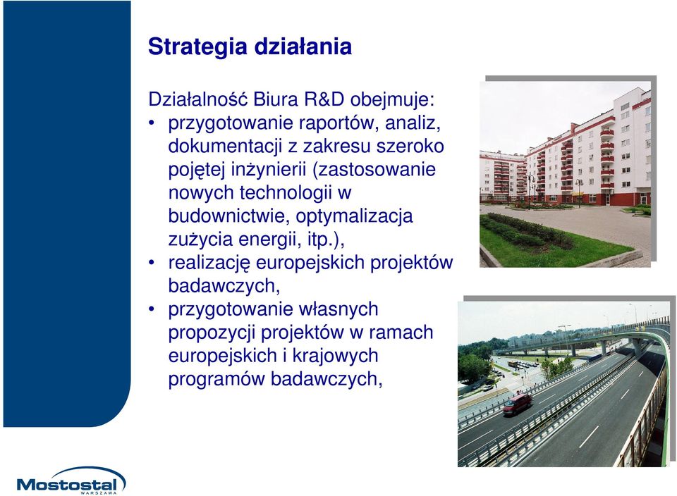 budownictwie, optymalizacja zuŝycia energii, itp.