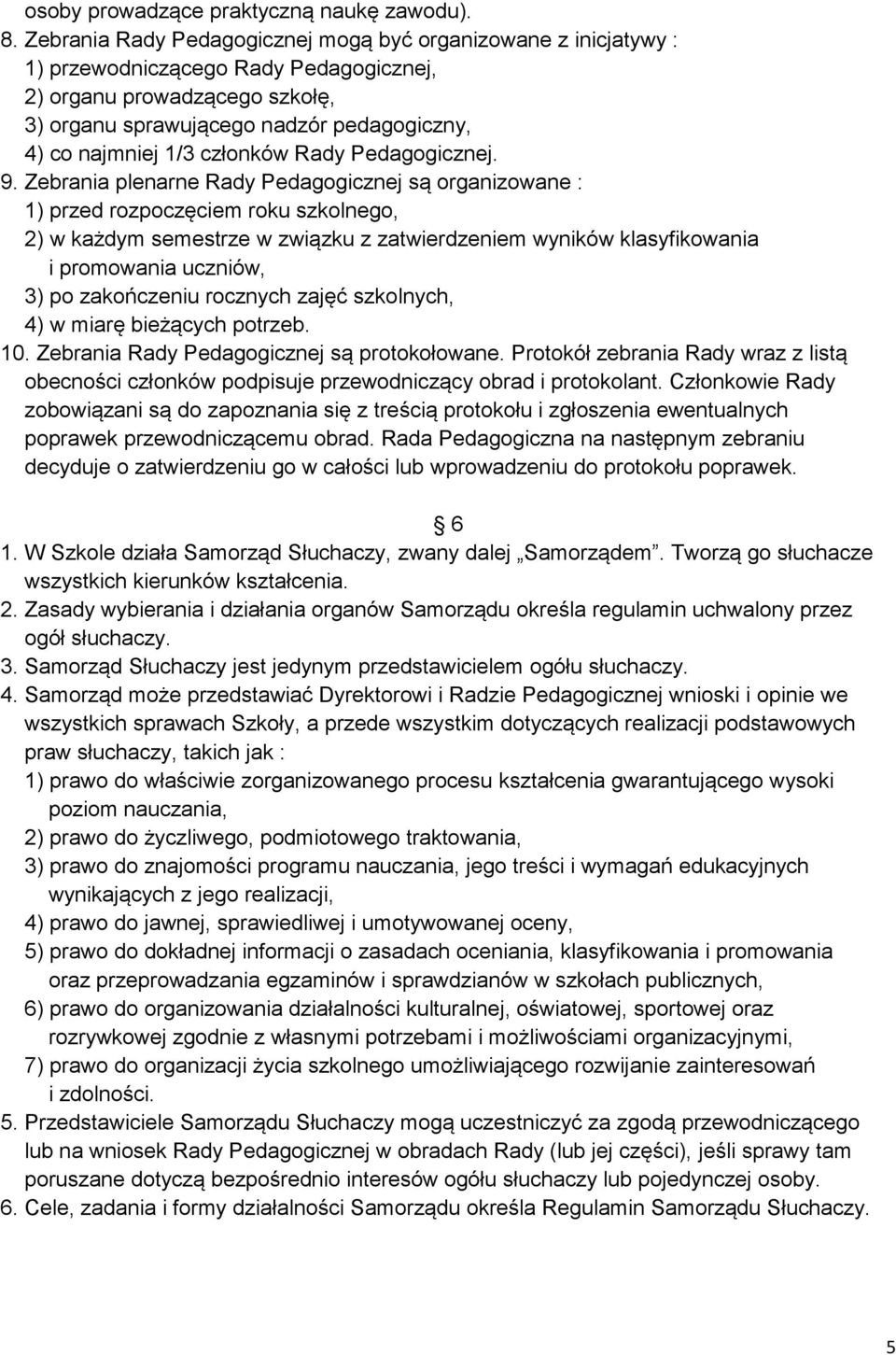członków Rady Pedagogicznej. 9.