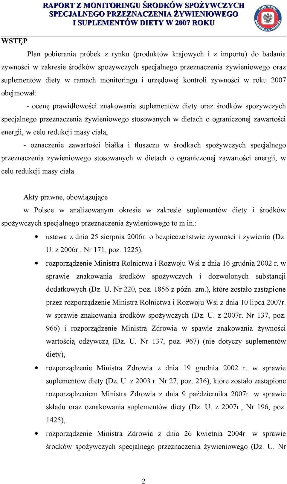 dietach o ograniczonej zawartości energii, w celu redukcji masy ciała, - oznaczenie zawartości białka i tłuszczu w środkach spożywczych specjalnego przeznaczenia żywieniowego stosowanych w dietach o