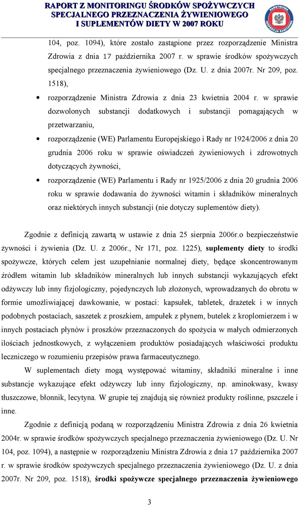 w sprawie dozwolonych substancji dodatkowych i substancji pomagających w przetwarzaniu, rozporządzenie (WE) Parlamentu Europejskiego i Rady nr 1924/2006 z dnia 20 grudnia 2006 roku w sprawie