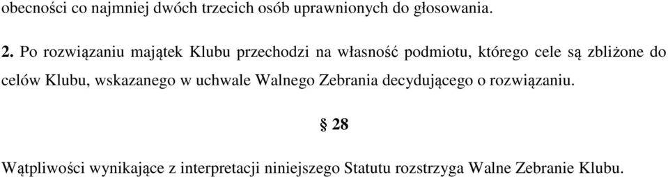 zbliżone do celów Klubu, wskazanego w uchwale Walnego Zebrania decydującego o