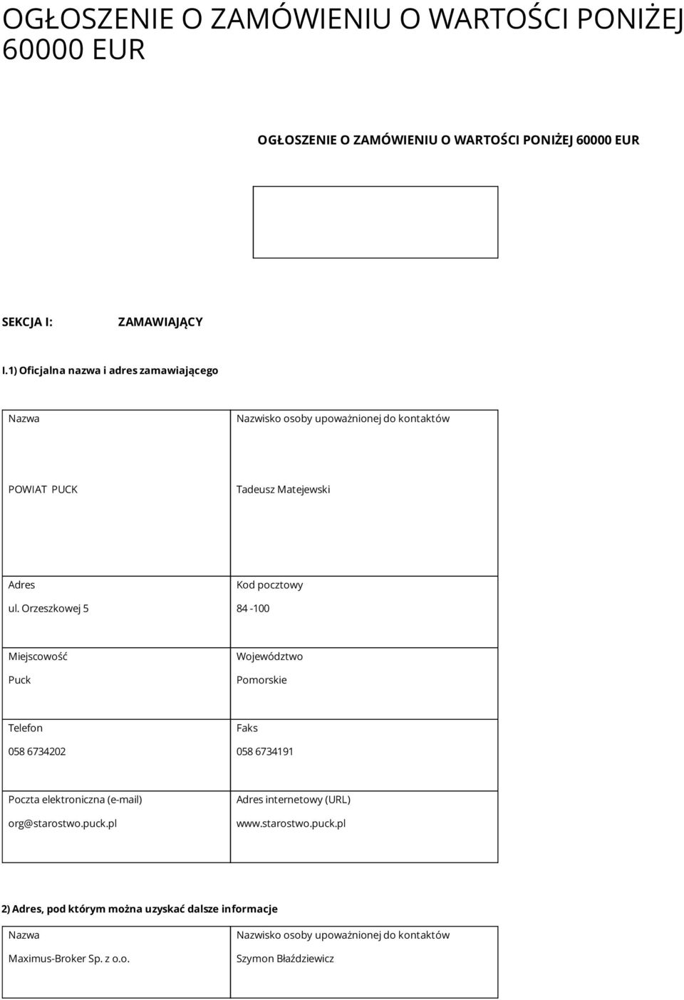 1) Oficjalna nazwa i adres zamawiającego POWIAT PUCK Tadeusz Matejewski ul.