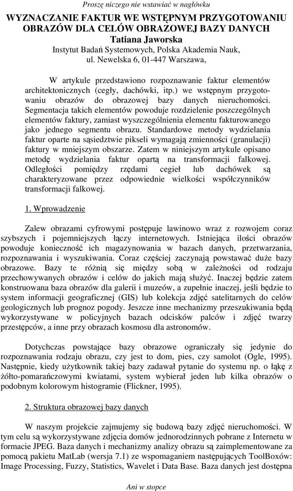 ) we wstępnym przygotowaniu obrazów do obrazowej bazy danych nieruchomości.