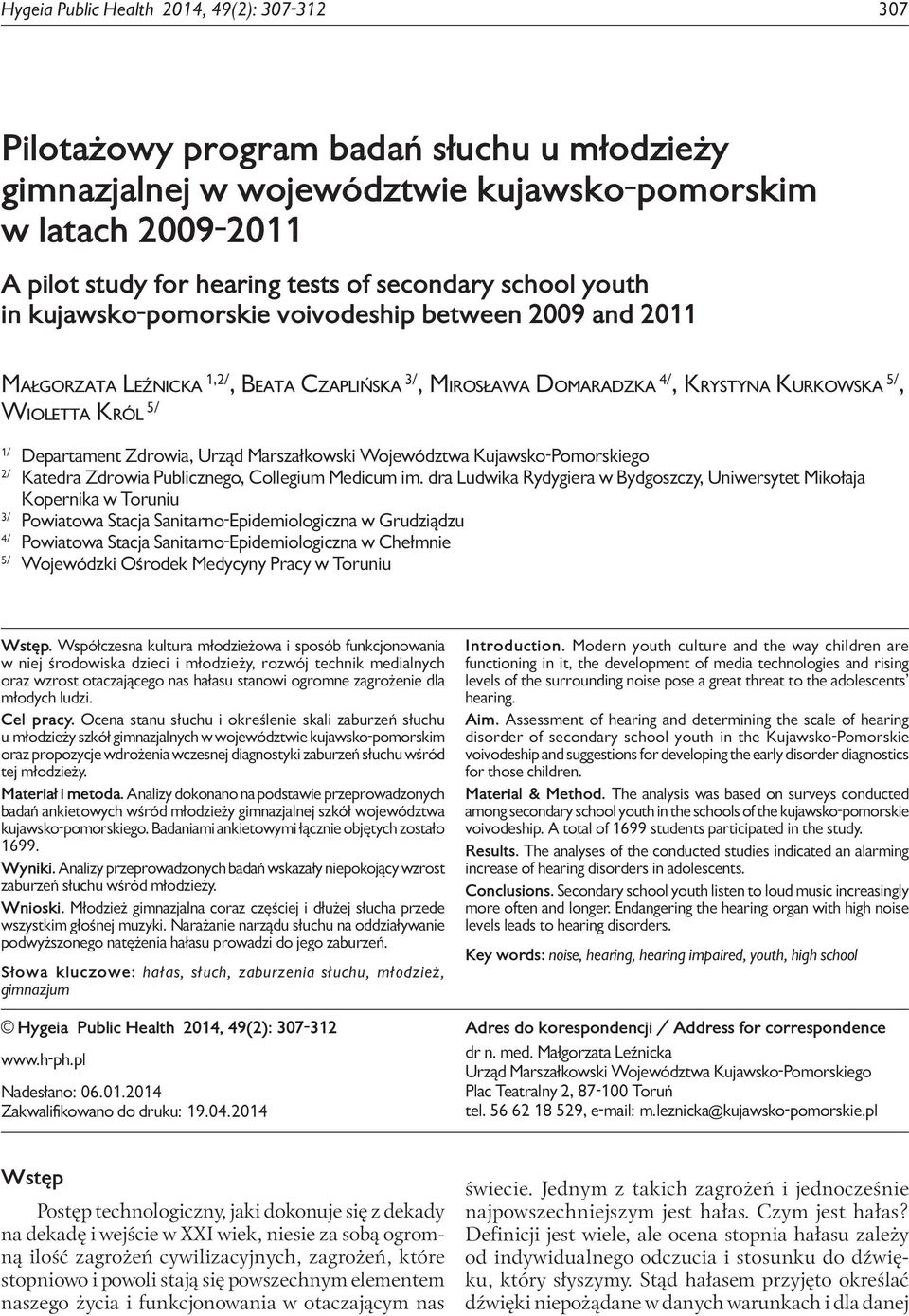 voivodeship between 29 and 211 Małgorzata Leźnicka 1,2/, Beata Czaplińska 3/, Mirosława Domaradzka 4/, Krystyna Kurkowska 5/, Wioletta Król 5/ 1/ Departament Zdrowia, Urząd Marszałkowski Województwa