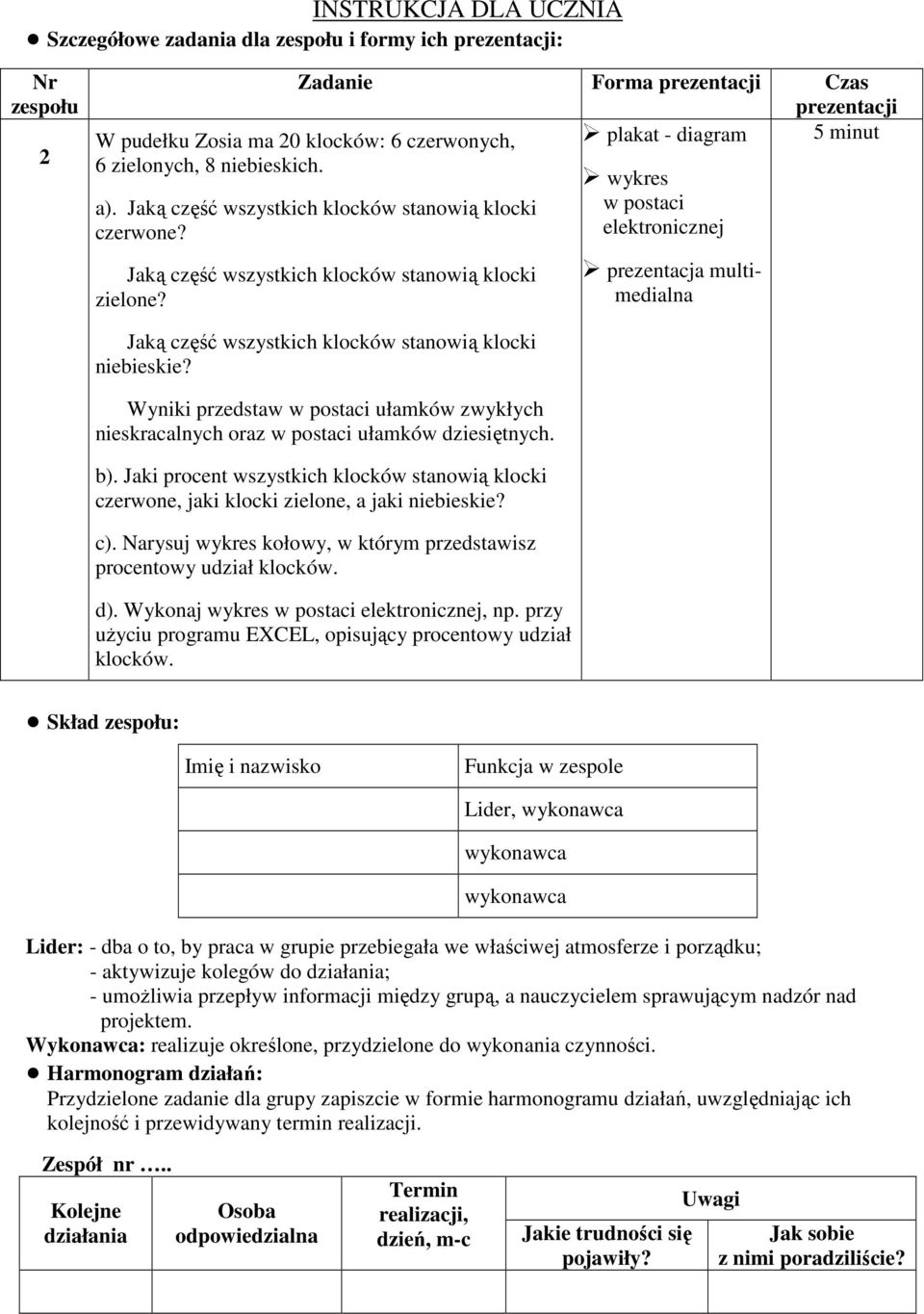 Jaką część wszystkich klocków stanowią klocki zielone? Jaką część wszystkich klocków stanowią klocki niebieskie? b).