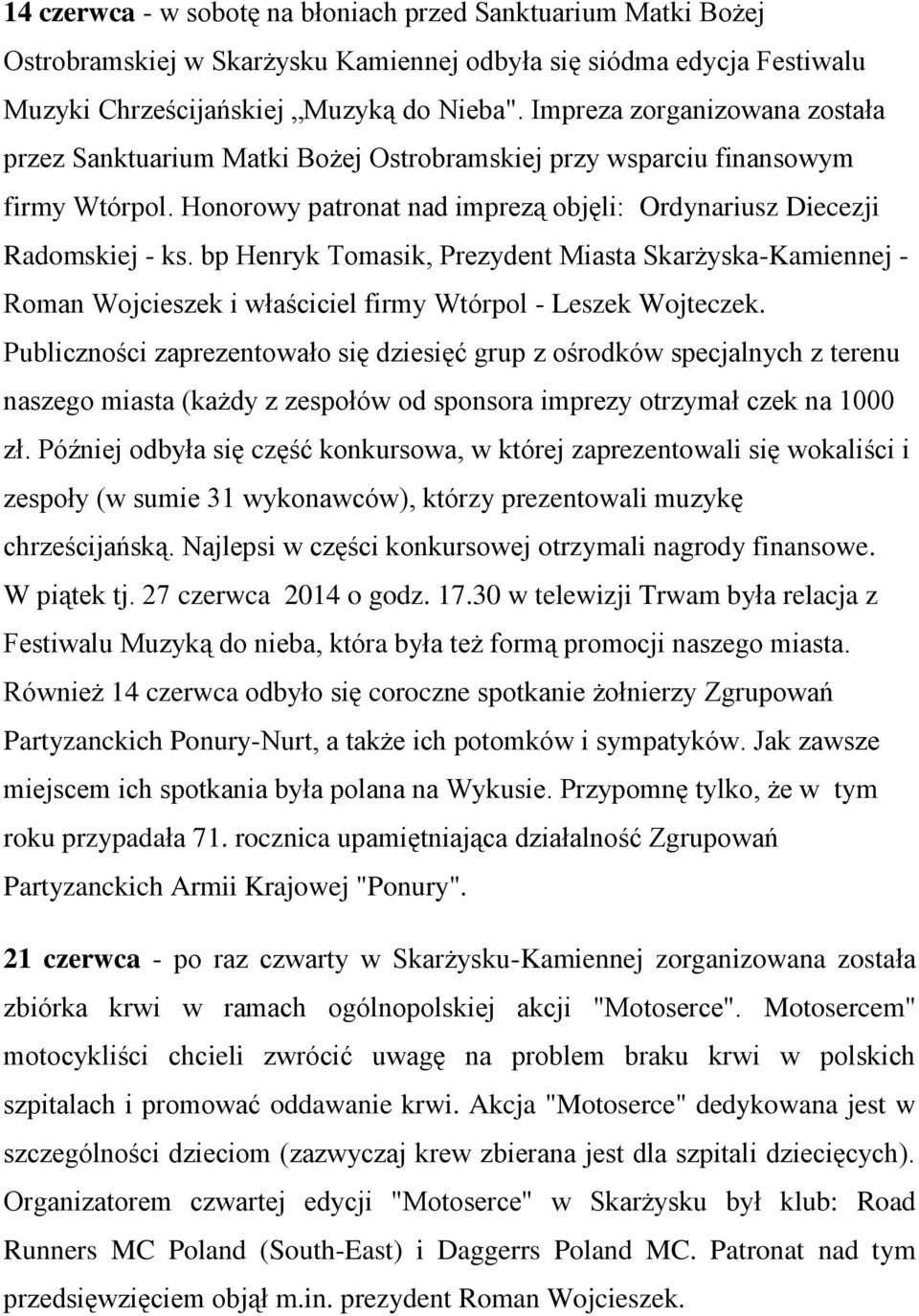 bp Henryk Tomasik, Prezydent Miasta Skarżyska-Kamiennej - Roman Wojcieszek i właściciel firmy Wtórpol - Leszek Wojteczek.