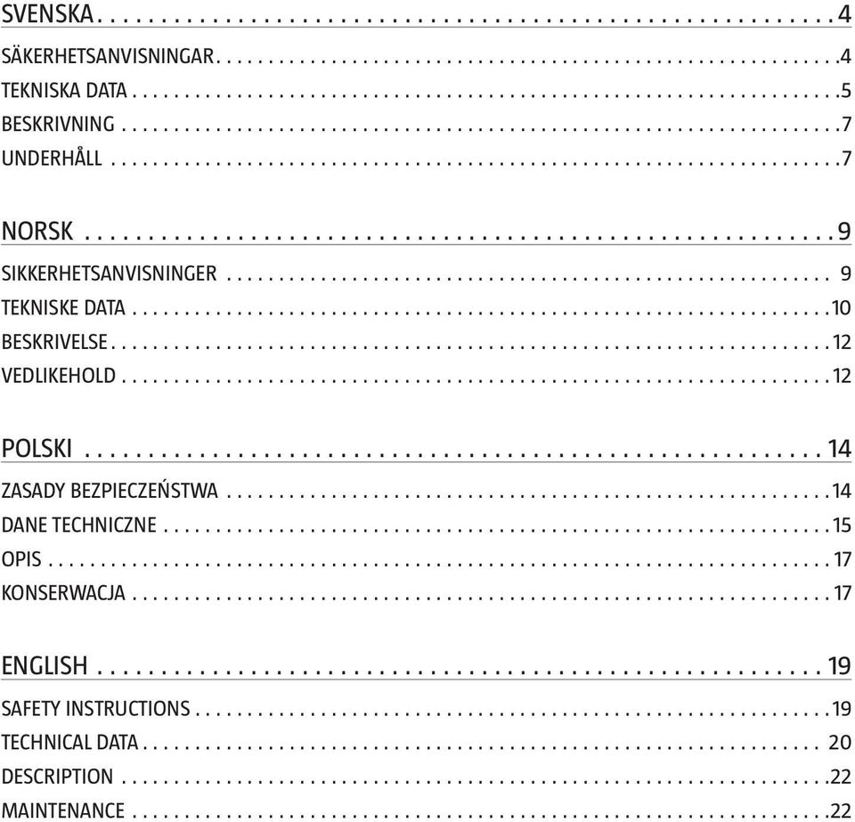 12 POLSKI 14 ZASADY BEZPIECZEŃSTWA 14 DANE TECHNICZNE 15 OPIS 17 KONSERWACJA