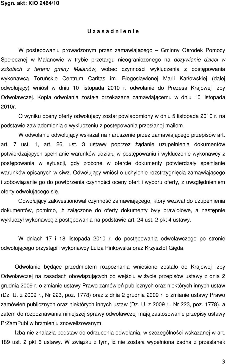 Błogosławionej Marii Karłowskiej (dalej odwołujący) wniósł w dniu 10 listopada 2010 r. odwołanie do Prezesa Krajowej Izby Odwoławczej.