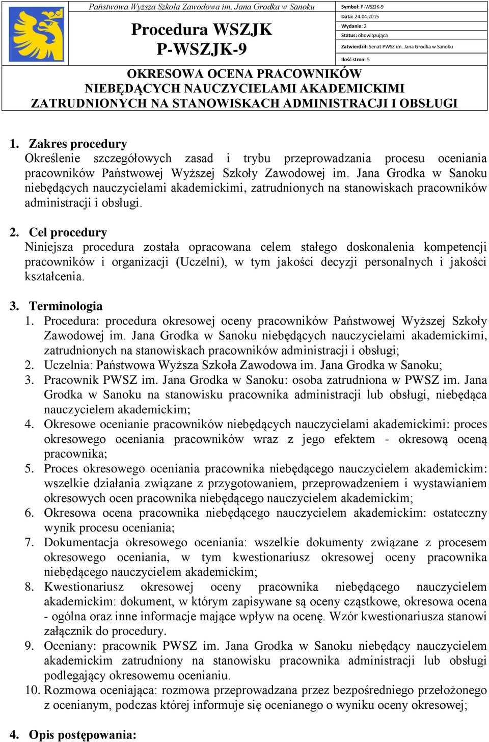 Zakres procedury Określenie szczegółowych zasad i trybu przeprowadzania procesu oceniania pracowników Państwowej Wyższej Szkoły Zawodowej im.