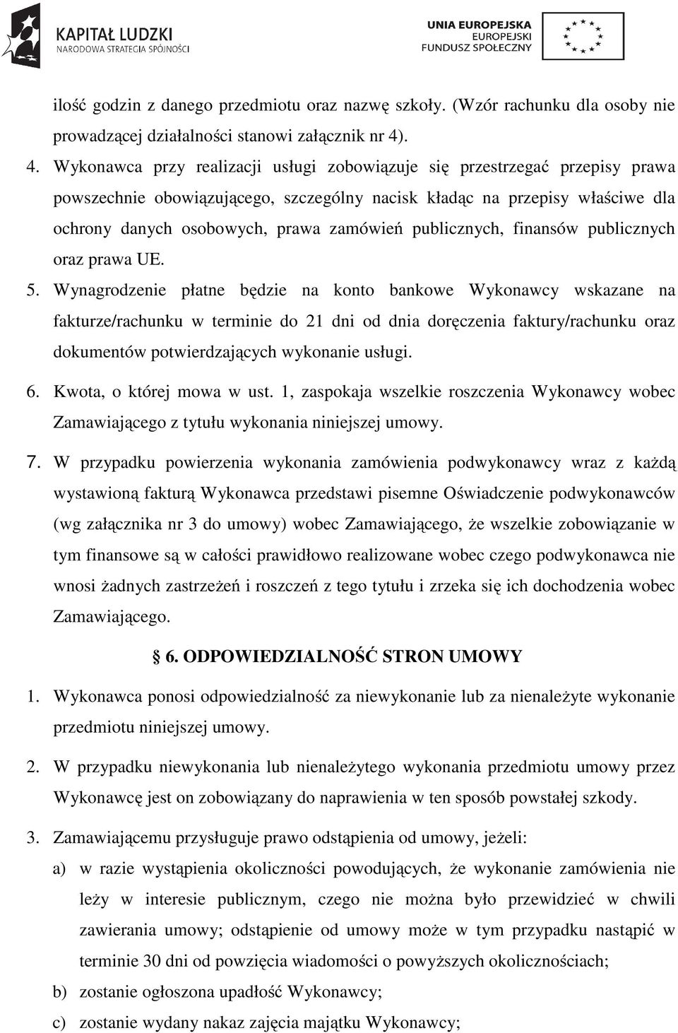 zamówień publicznych, finansów publicznych oraz prawa UE. 5.