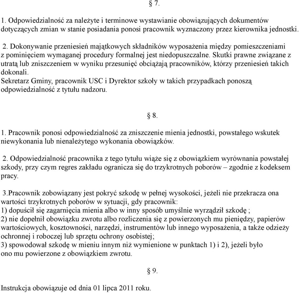 Skutki prawne związane z utratą lub zniszczeniem w wyniku przesunięć obciążają pracowników, którzy przeniesień takich dokonali.