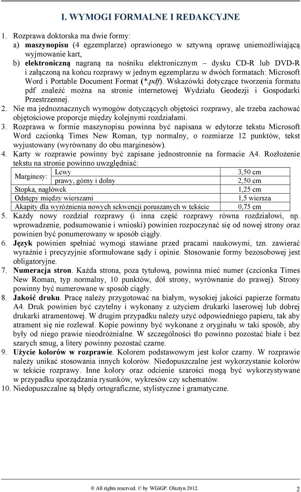 i załączoną na końcu rozprawy w jednym egzemplarzu w dwóch formatach: Microsoft Word i Portable Document Format (*.pdf).