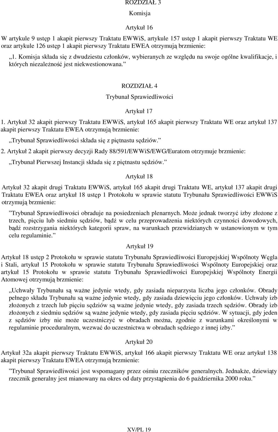 ROZDZIAŁ 4 Trybunał Sprawiedliwości Artykuł 17 1.