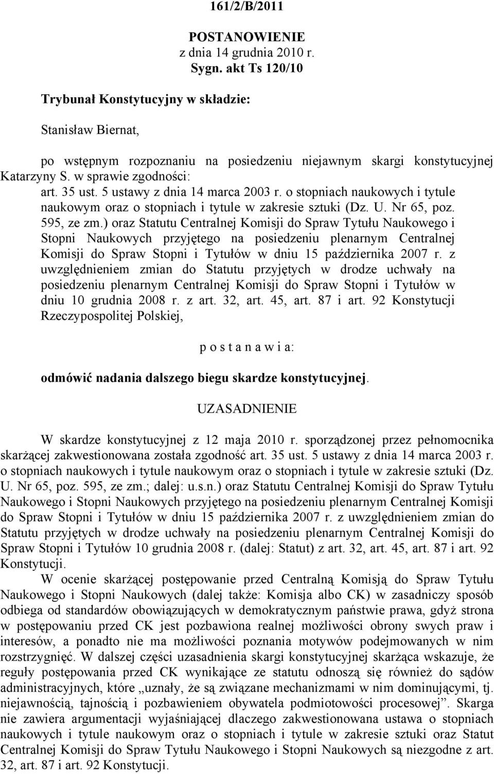 5 ustawy z dnia 14 marca 2003 r. o stopniach naukowych i tytule naukowym oraz o stopniach i tytule w zakresie sztuki (Dz. U. Nr 65, poz. 595, ze zm.