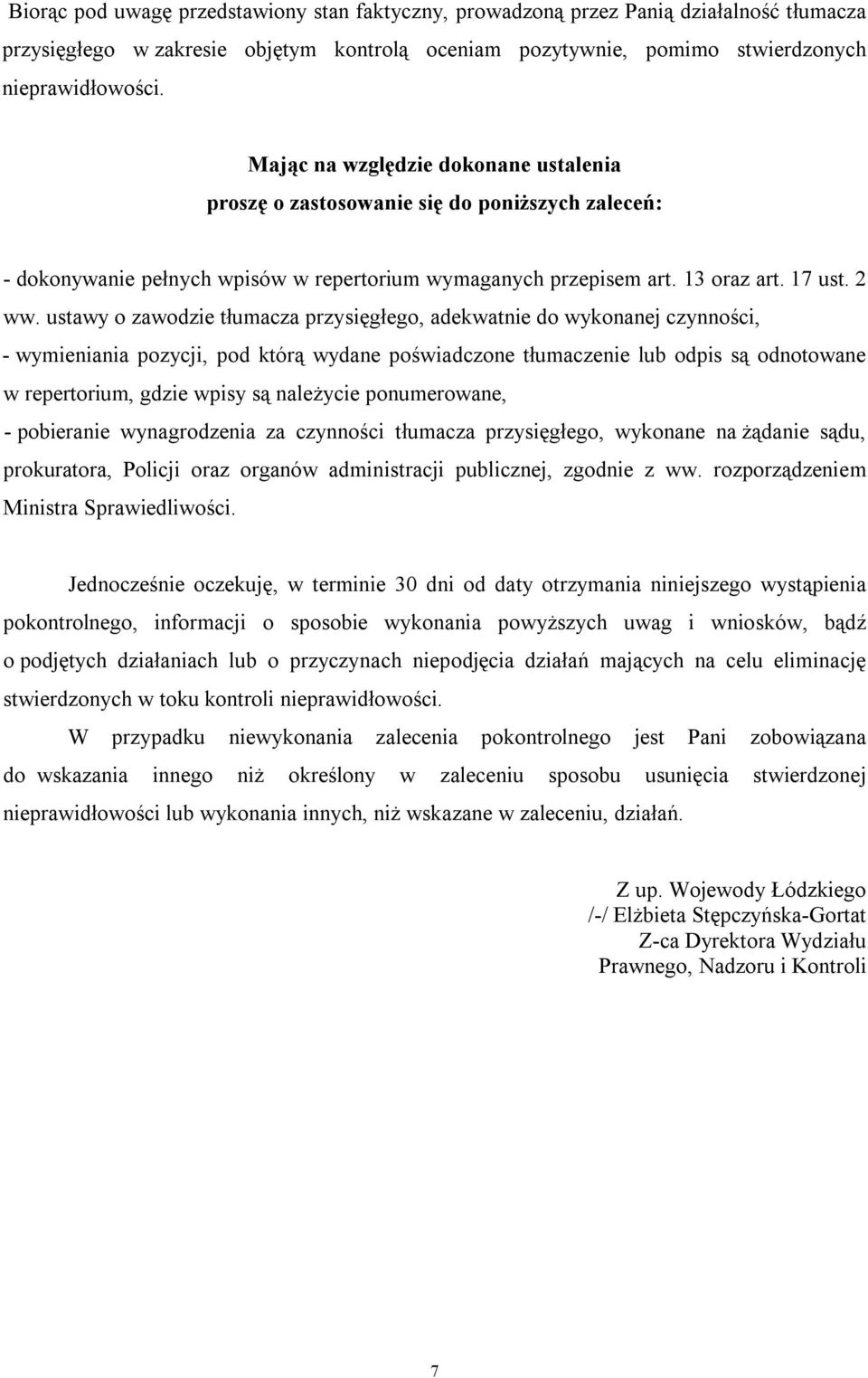 ustawy o zawodzie tłumacza przysięgłego, adekwatnie do wykonanej czynności, - wymieniania pozycji, pod którą wydane poświadczone tłumaczenie lub odpis są odnotowane w repertorium, gdzie wpisy są