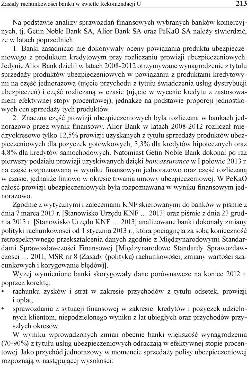 Banki zasadniczo nie dokonywały oceny powiązania produktu ubezpieczeniowego z produktem kredytowym przy rozliczaniu prowizji ubezpieczeniowych.