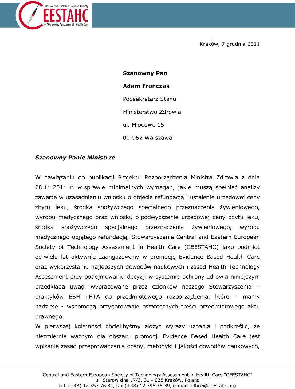 w sprawie minimalnych wymagań, jakie muszą spełniać analizy zawarte w uzasadnieniu wniosku o objęcie refundacją i ustalenie urzędowej ceny zbytu leku, środka spożywczego specjalnego przeznaczenia