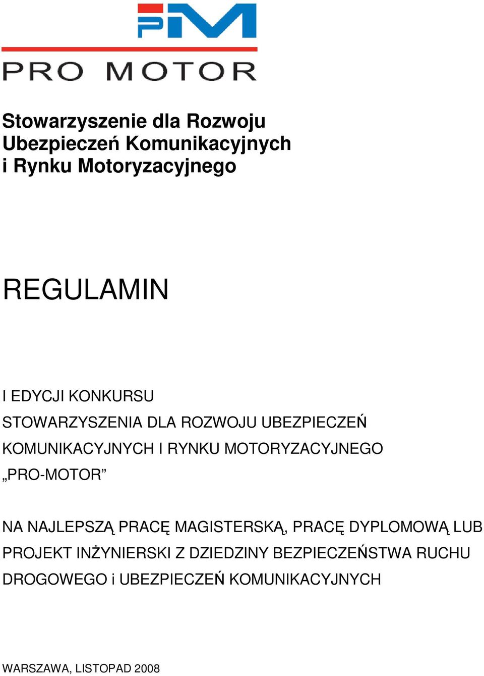 MOTORYZACYJNEGO PRO-MOTOR NA NAJLEPSZĄ PRACĘ MAGISTERSKĄ, PRACĘ DYPLOMOWĄ LUB PROJEKT