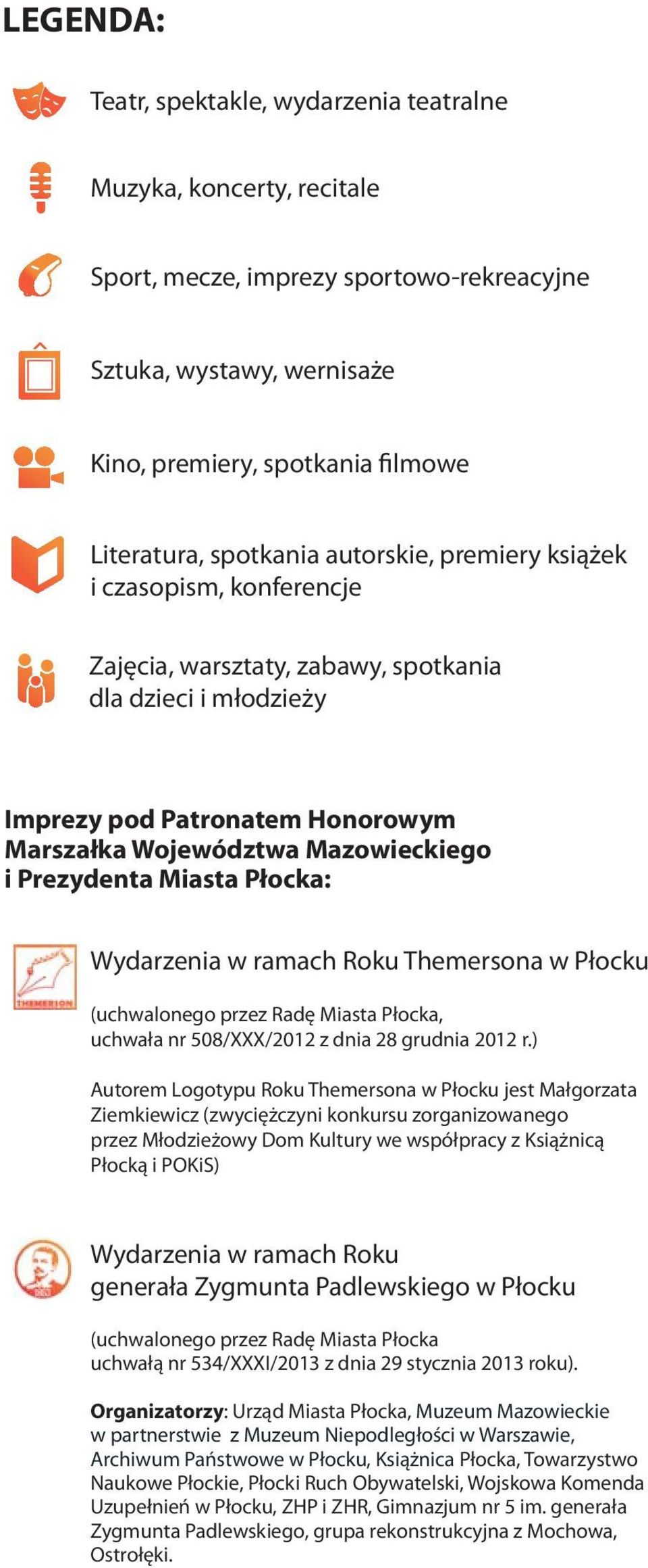 Prezydenta Miasta Płocka: Wydarzenia w ramach Roku Themersona w Płocku (uchwalonego przez Radę Miasta Płocka, uchwała nr 508/XXX/2012 z dnia 28 grudnia 2012 r.