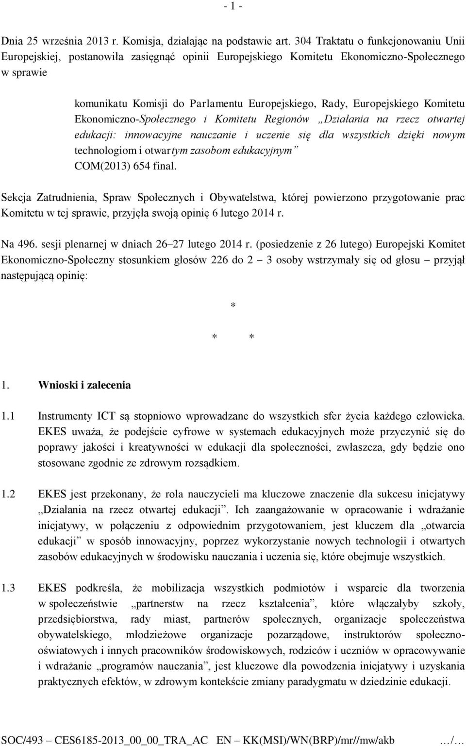 Europejskiego Komitetu Ekonomiczno-Społecznego i Komitetu Regionów Działania na rzecz otwartej edukacji: innowacyjne nauczanie i uczenie się dla wszystkich dzięki nowym technologiom i otwartym