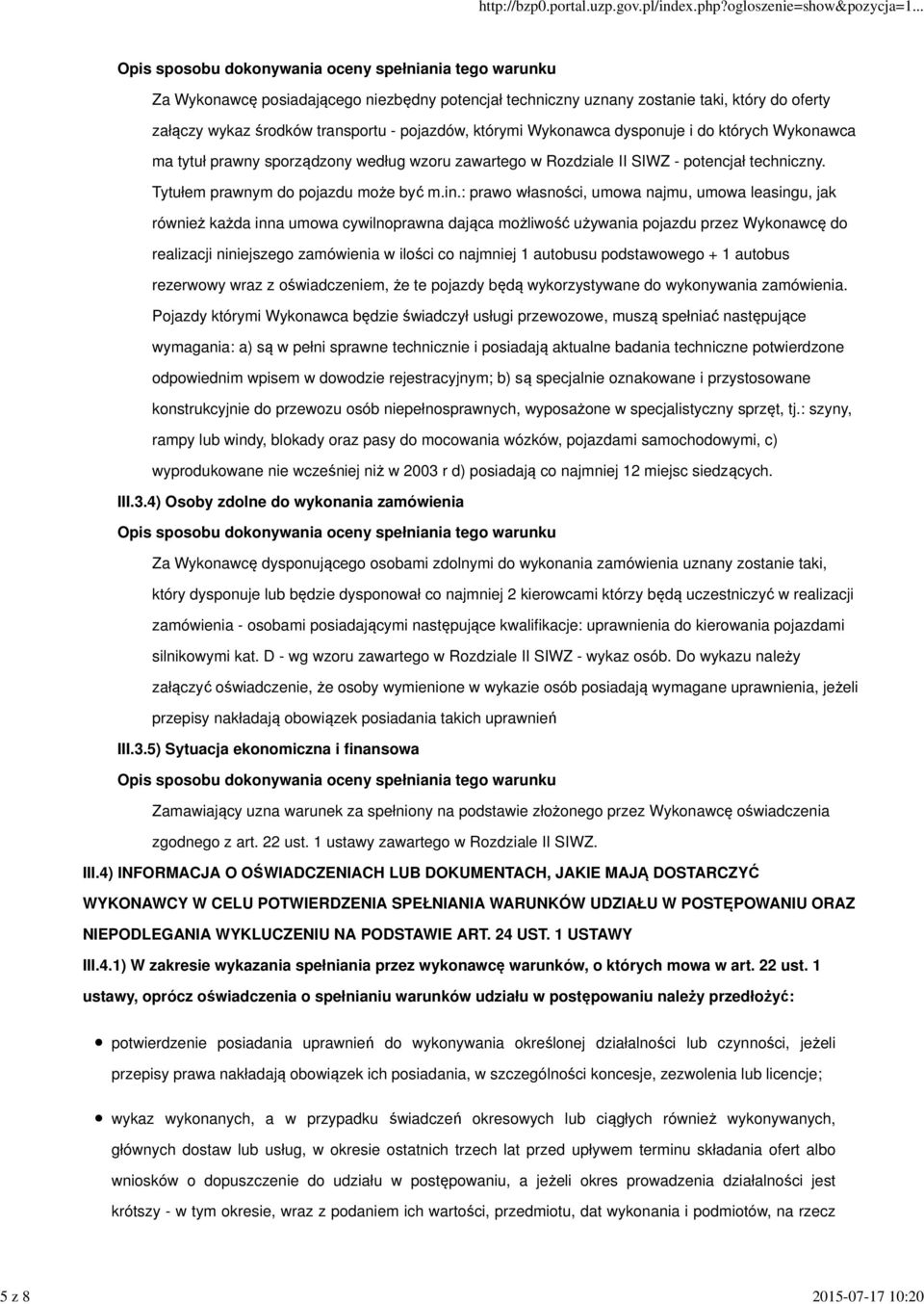 : prawo własności, umowa najmu, umowa leasingu, jak również każda inna umowa cywilnoprawna dająca możliwość używania pojazdu przez Wykonawcę do realizacji niniejszego zamówienia w ilości co najmniej