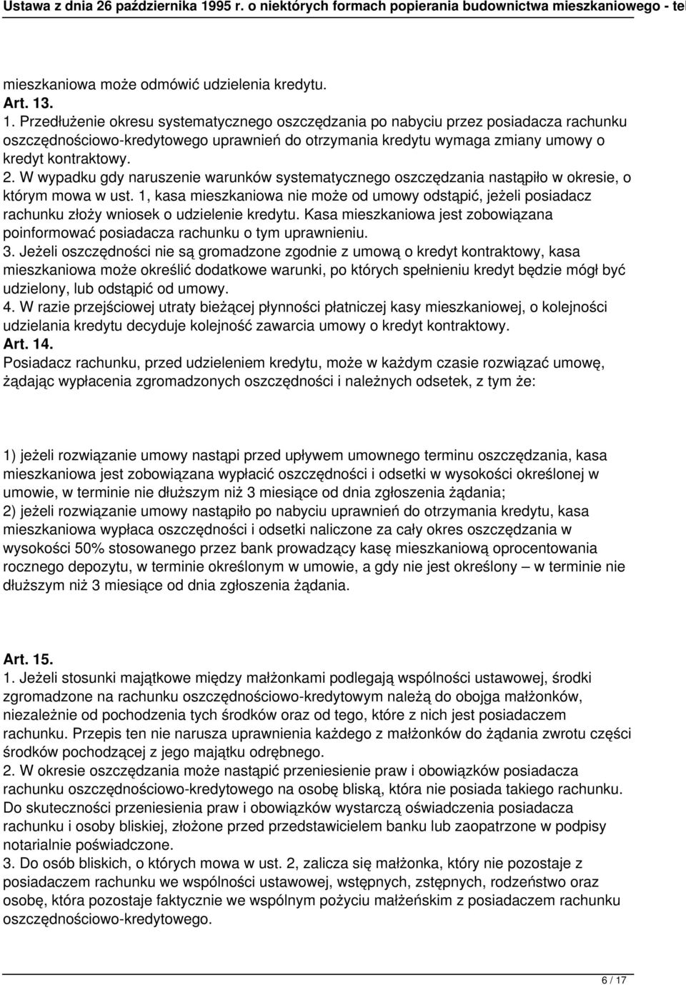 W wypadku gdy naruszenie warunków systematycznego oszczędzania nastąpiło w okresie, o którym mowa w ust.