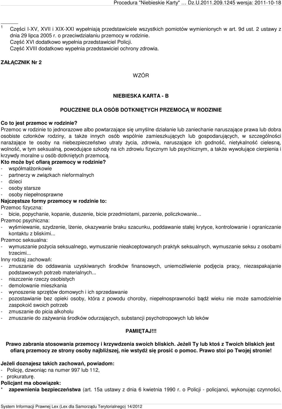 ZAŁĄCZNIK Nr 2 WZÓR BIESKA KARTA - B POUCZE DLA OSÓB DOTKNIĘTYCH PRZEMOCĄ W RODZI Co to jest przemoc w rodzinie?