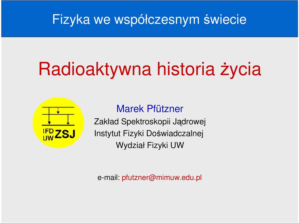Spektroskopii Jądrowej Instytut Fizyki