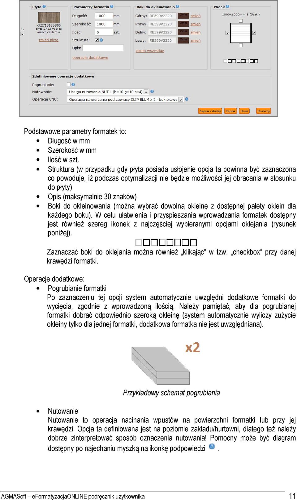 znaków) Boki do okleinowania (można wybrać dowolną okleinę z dostępnej palety oklein dla każdego boku).