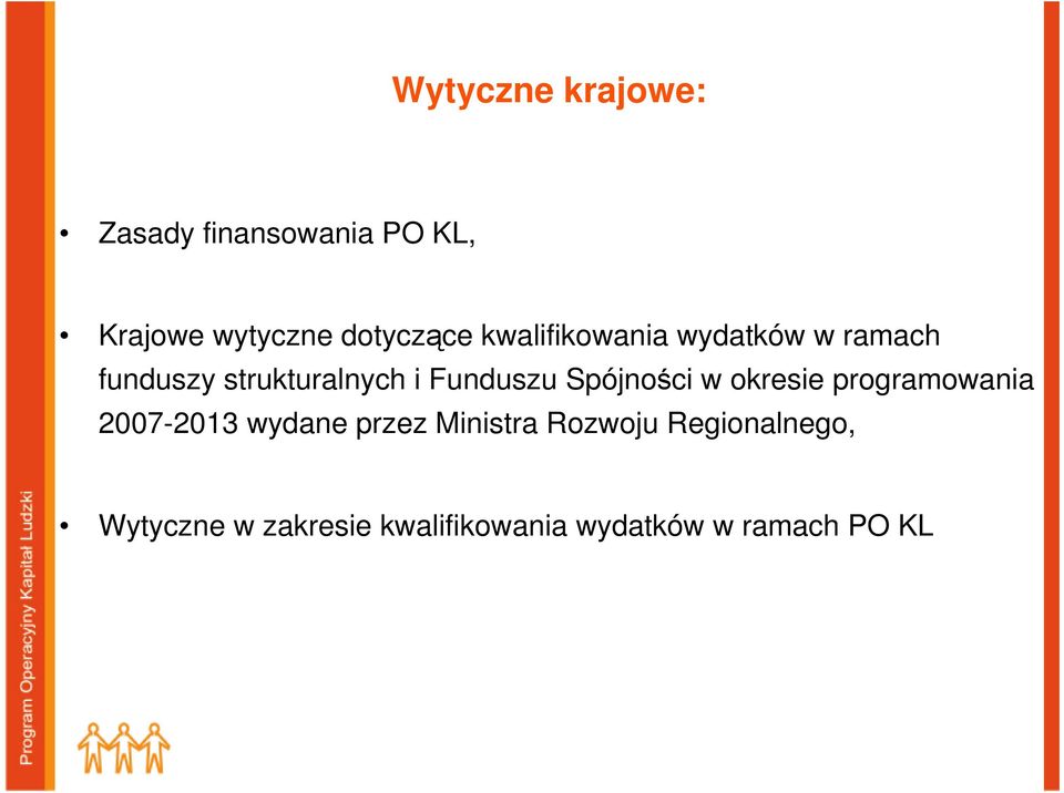 Spójności w okresie programowania 2007-2013 wydane przez Ministra