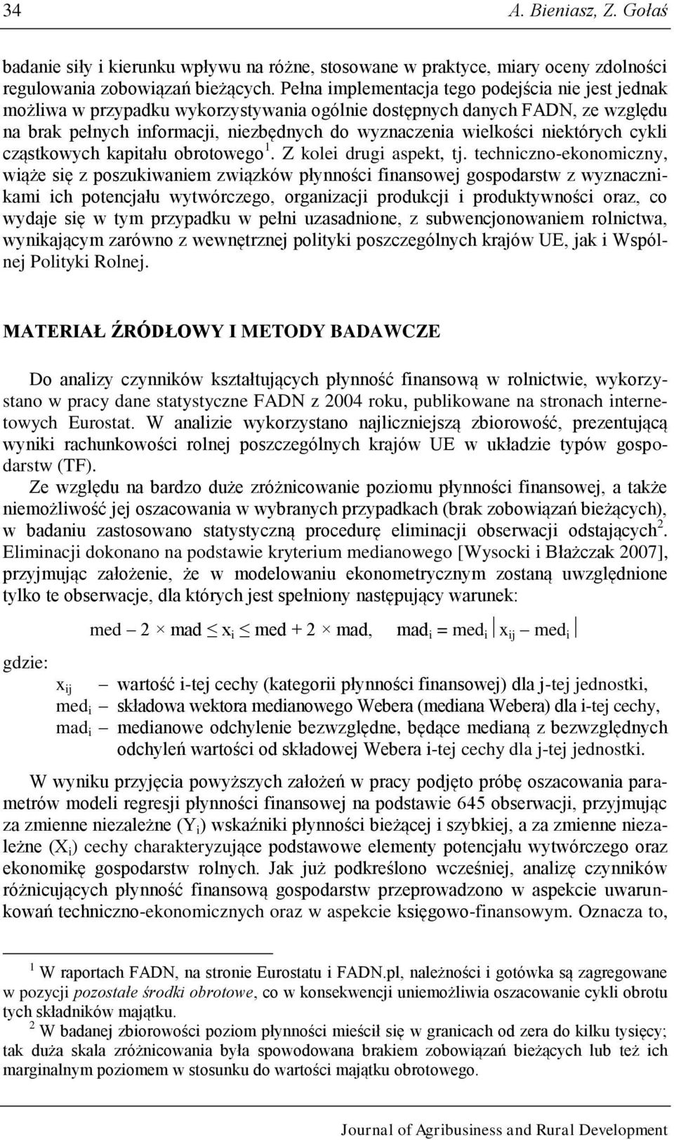 niektórych cykli cząstkowych kapitału obrotowego 1. Z kolei drugi aspekt, tj.