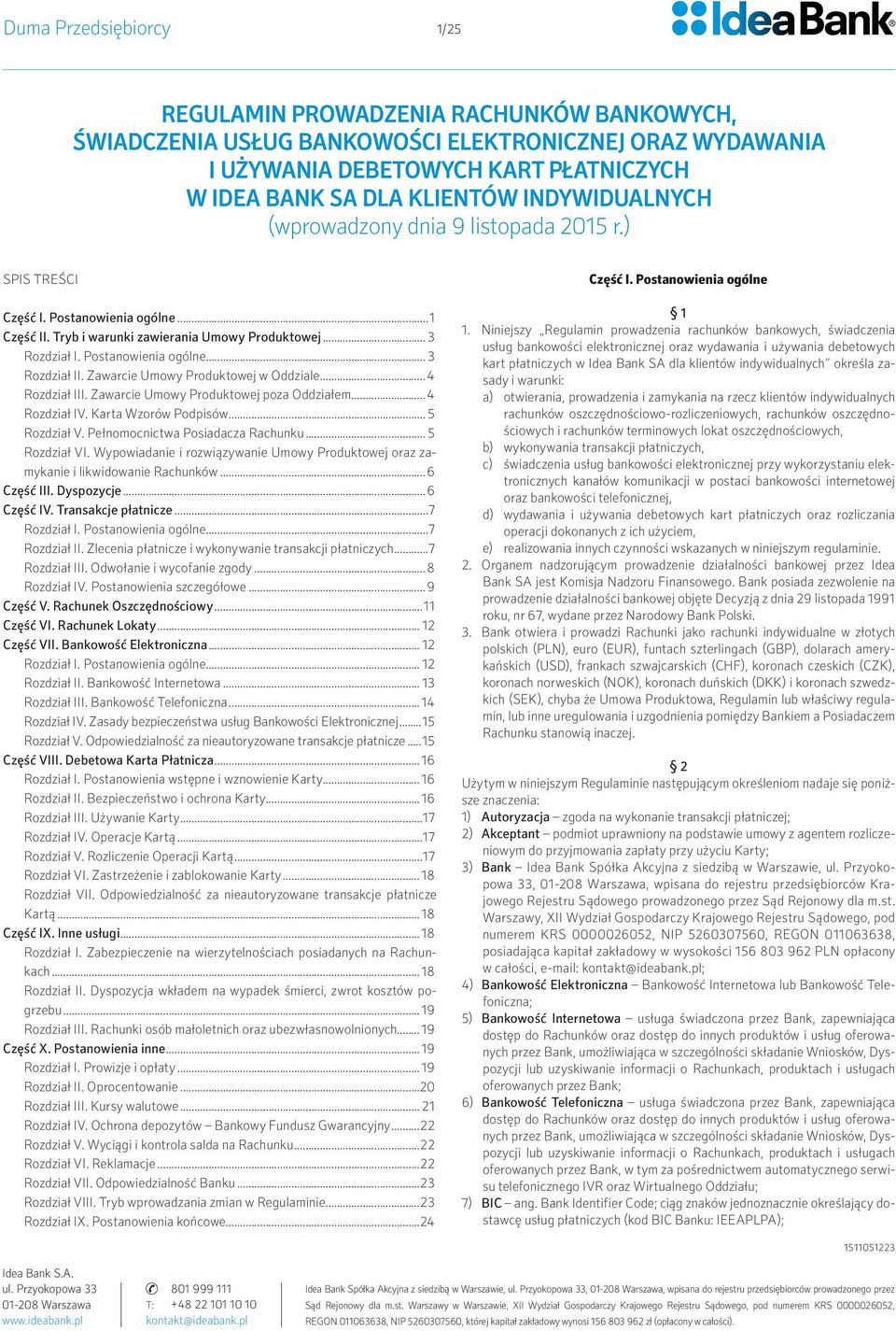 Zawarcie Umowy Produktowej w Oddziale...4 Rozdział III. Zawarcie Umowy Produktowej poza Oddziałem...4 Rozdział IV. Karta Wzorów Podpisów... 5 Rozdział V. Pełnomocnictwa Posiadacza Rachunku.