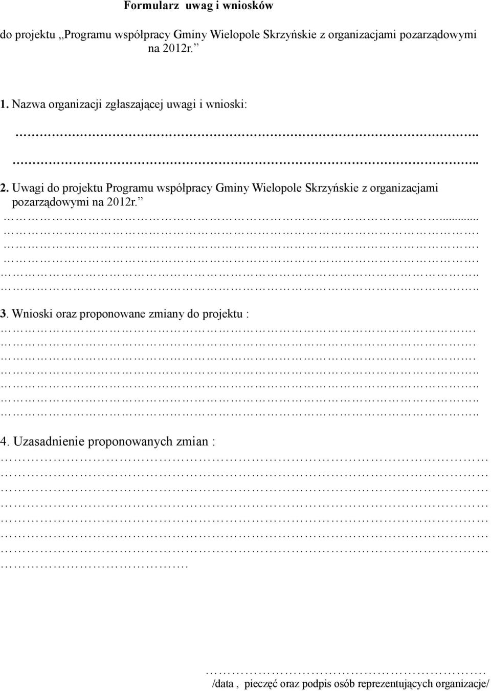 .......... 3. Wnioski oraz proponowane zmiany do projektu :........... 4. Uzasadnienie proponowanych zmian :.