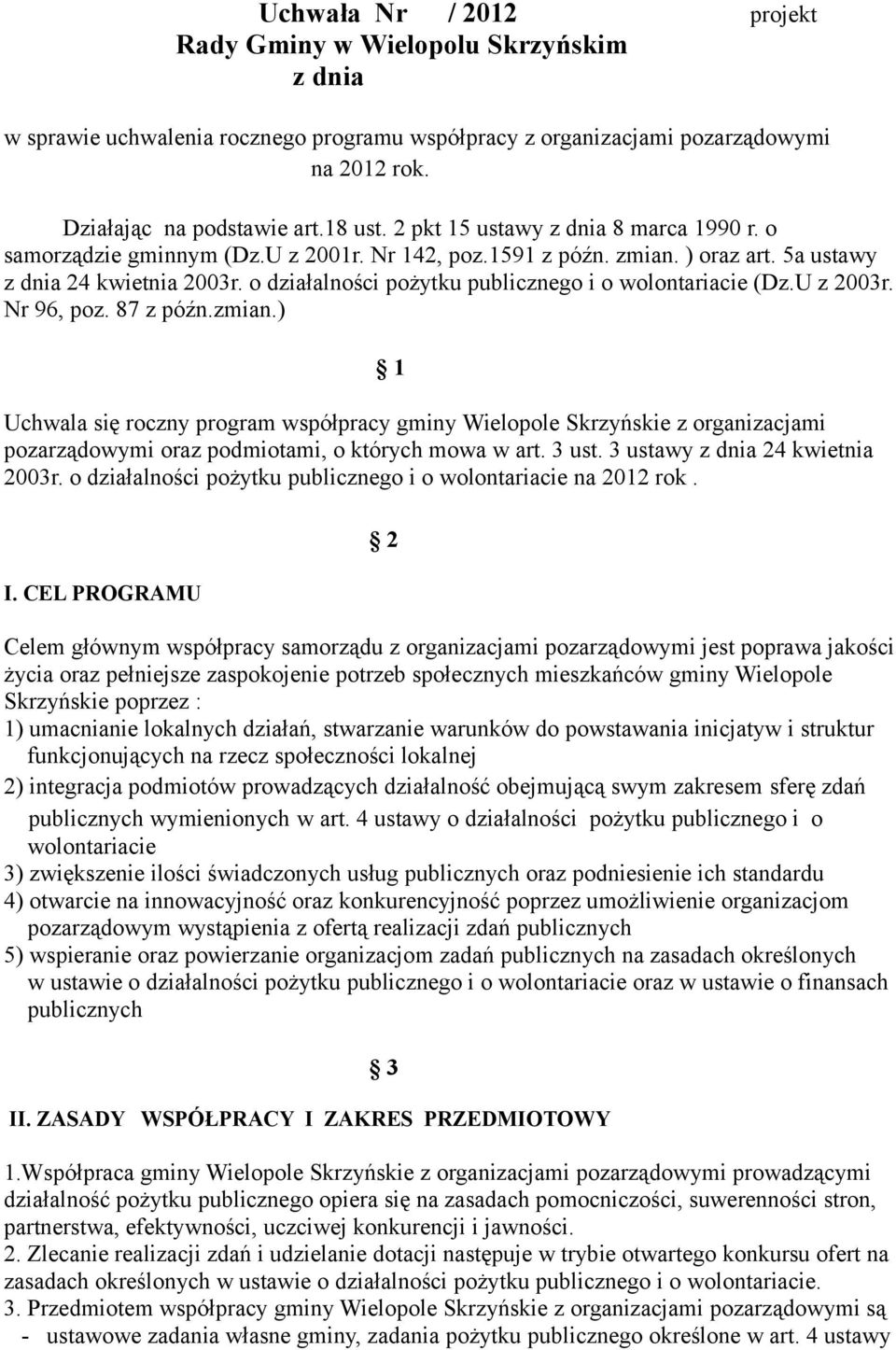 o działalności pożytku publicznego i o wolontariacie (Dz.U z 2003r. Nr 96, poz. 87 z późn.zmian.