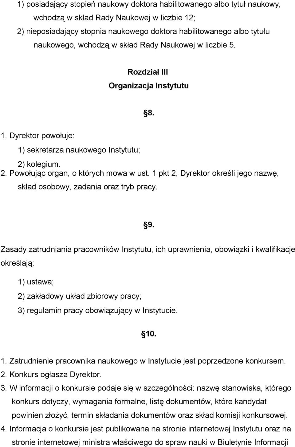 1 pkt 2, Dyrektor określi jego nazwę, skład osobowy, zadania oraz tryb pracy. 9.