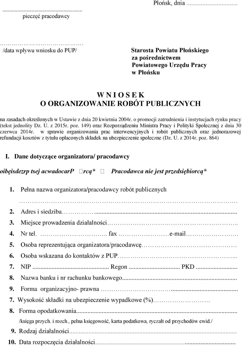 dnia 20 kwietnia 2004r. o promocji zatrudnienia i instytucjach rynku pracy (tekst jednolity Dz. U. z 2015r. poz. 149) oraz Rozporządzeniu Ministra Pracy i Polityki Społecznej z dnia 30 czerwca 2014r.