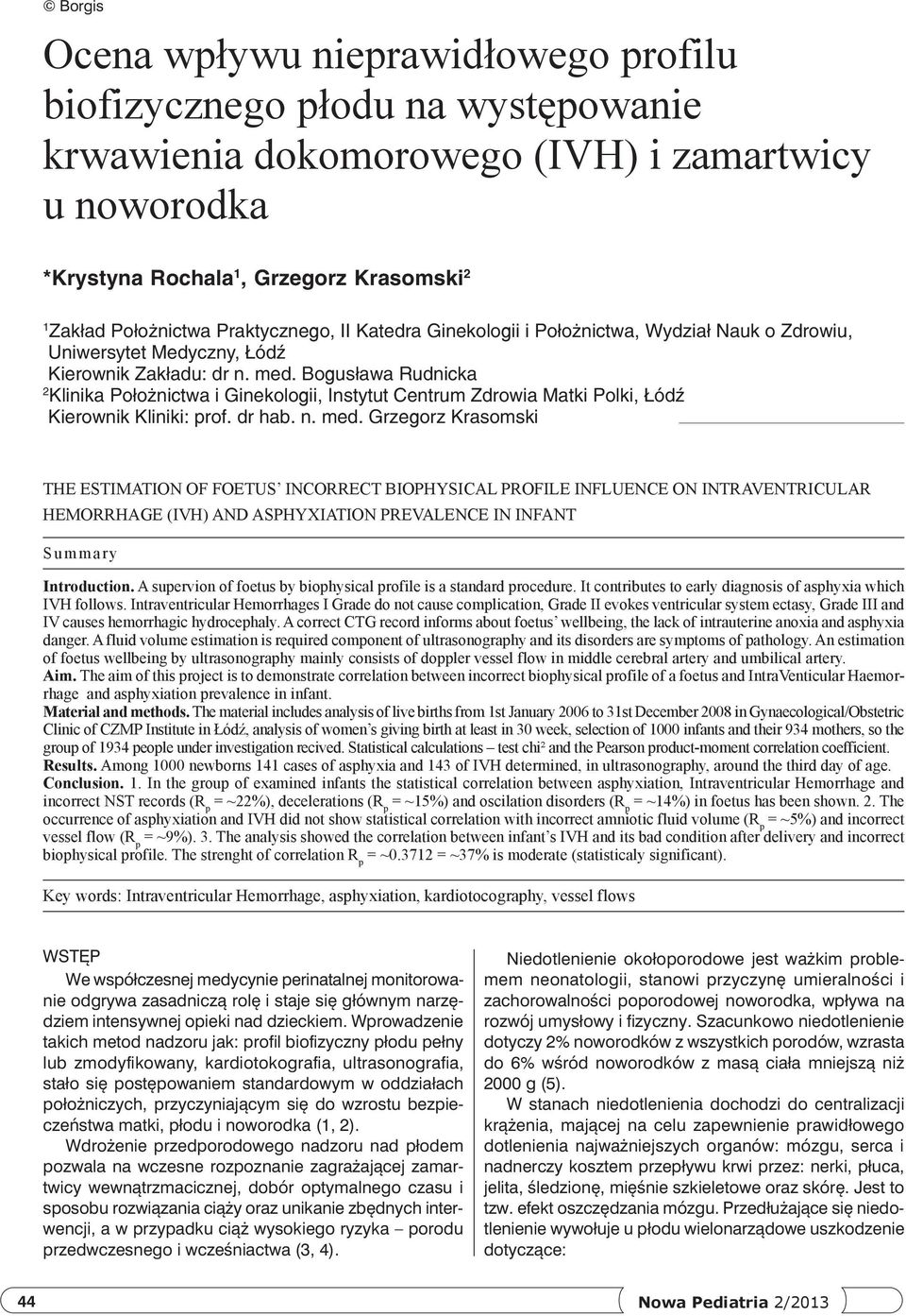 Bogusława Rudnicka 2 Klinika Położnictwa i Ginekologii, Instytut Centrum Zdrowia Matki Polki, Łódź Kierownik Kliniki: prof. dr hab. n. med.