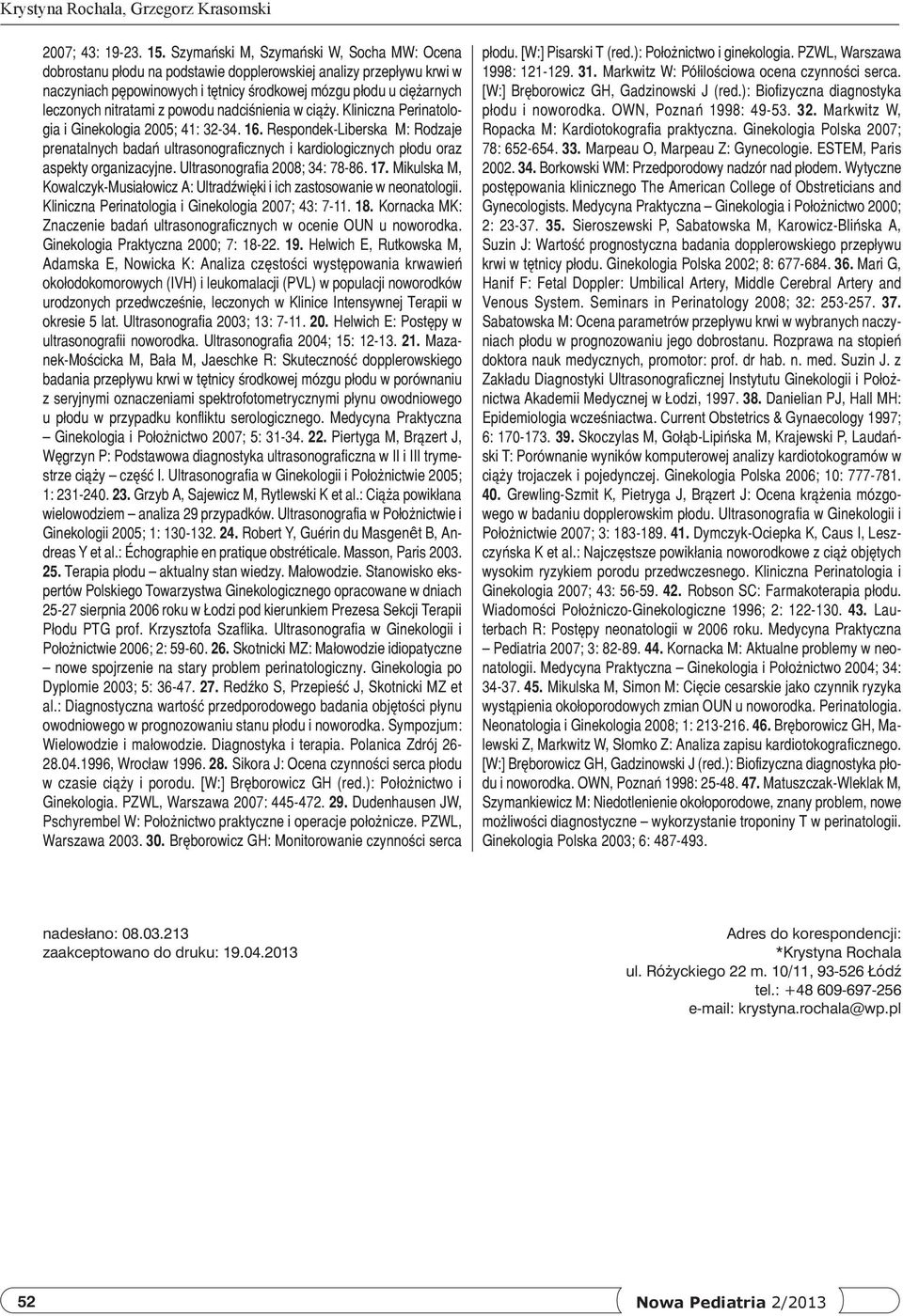 nitratami z powodu nadciśnienia w ciąży. Kliniczna Perinatologia i Ginekologia 2005; 41: 32-34. 16.