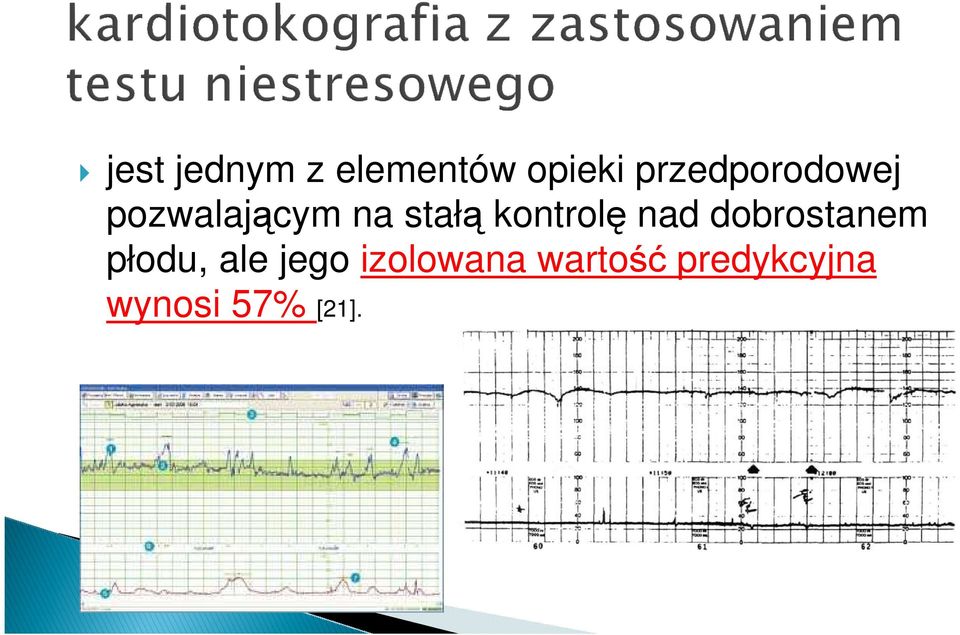 kontrolę nad dobrostanem płodu, ale