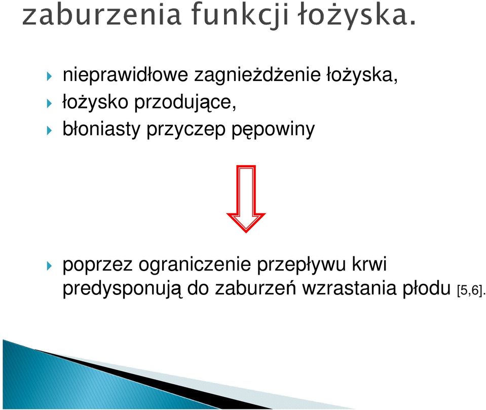 pępowiny poprzez ograniczenie przepływu