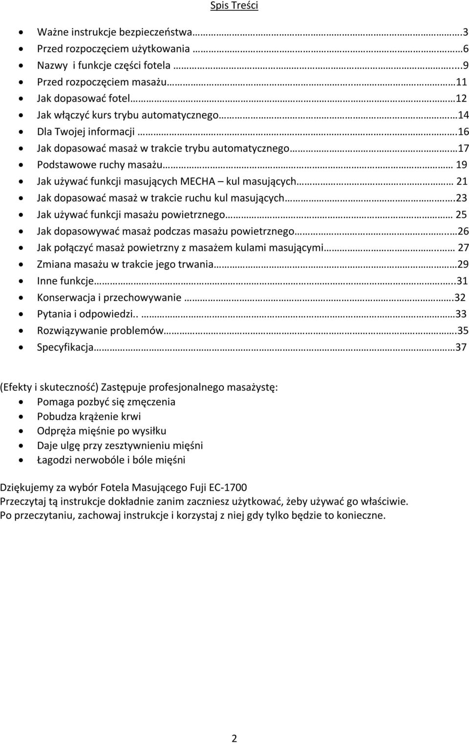 17 Podstawowe ruchy masażu 19 Jak używać funkcji masujących MECHA kul masujących 21 Jak dopasować masaż w trakcie ruchu kul masujących.