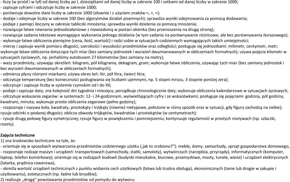 dodawania; - podaje z pamięci iloczyny w zakresie tabliczki mnożenia; sprawdza wyniki dzielenia za pomocą mnożenia; - rozwiązuje łatwe równania jednodziałaniowe z niewiadomą w postaci okienka (bez