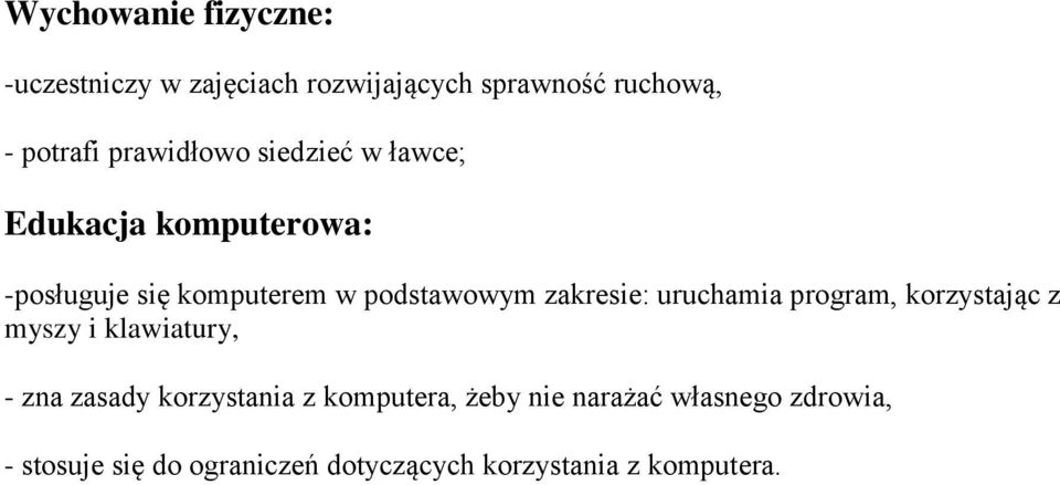 zakresie: uruchamia program, korzystając z myszy i klawiatury, - zna zasady korzystania z